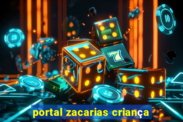 portal zacarias criança